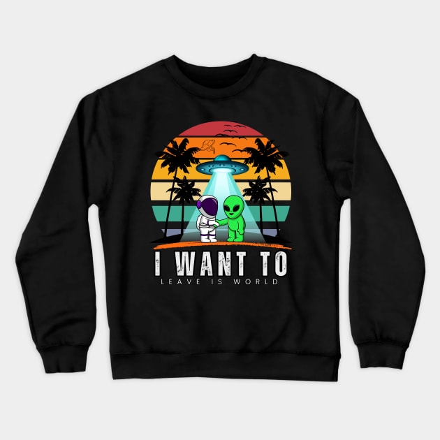 I Want To Leave is world Alien Vintage Sunset Essential Crewneck Sweatshirt by Suldaan Style